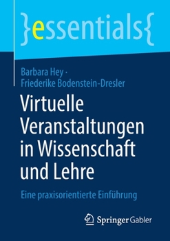 Paperback Virtuelle Veranstaltungen in Wissenschaft Und Lehre: Eine Praxisorientierte Einführung [German] Book