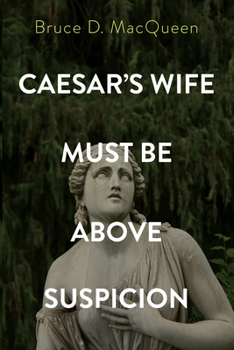 Hardcover Caesar's Wife Must Be Above Suspicion Book