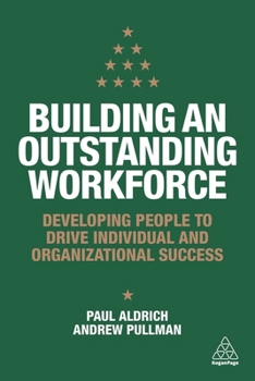 Paperback Building an Outstanding Workforce: Developing People to Drive Individual and Organizational Success Book