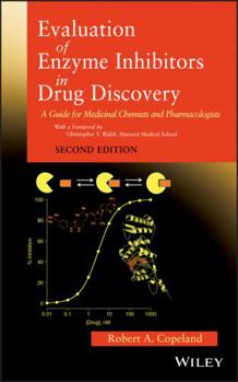 Hardcover Evaluation of Enzyme Inhibitors in Drug Discovery: A Guide for Medicinal Chemists and Pharmacologists Book