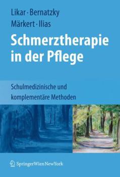 Hardcover Schmerztherapie in Der Pflege: Schulmedizinische Und Komplementäre Methoden [German] Book