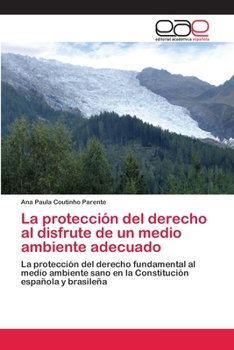 Paperback La protección del derecho al disfrute de un medio ambiente adecuado [Spanish] Book