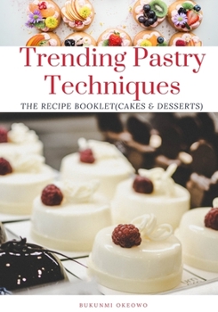 Paperback Trending Pastry techniques: The Recipe Booklet (Cakes & Desserts) Book