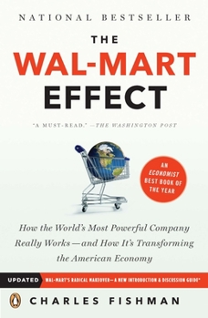 Paperback The Wal-Mart Effect: How the World's Most Powerful Company Really Works--And Howit's Transforming the American Economy Book