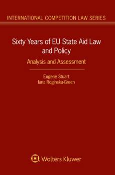 Hardcover Sixty Years of EU State Aid Law and Policy: Analysis and Assessment Book