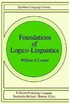 Paperback Foundations of Logico-Linguistics: A Unified Theory of Information, Language, and Logic Book