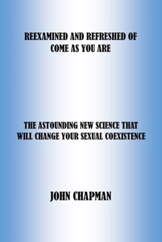 Paperback Reexamined and Refreshed of Come as You Are: The Astounding New Science That Will Change Your Sexual Coexistence Book