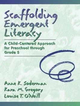 Paperback Scaffolding Emergent Literacy: A Child-Centered Approach for Preschool Through Grade 5 Book