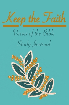 Hardcover Keep the Faith: Verses of the Bible - Study Journal Book