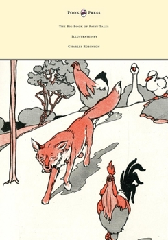 Paperback The Big Book of Fairy Tales - Illustrated by Charles Robinson Book