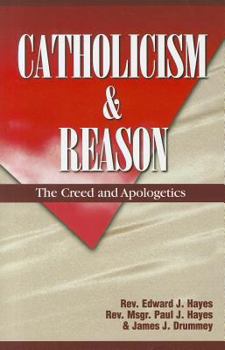 Paperback Catholicism and Reason: The Creed and Apologetics Book