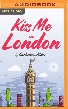 Kiss Me in London - Book #3 of the Kiss Me