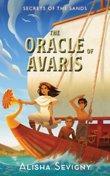 The Oracle of Avaris - Book #3 of the Secrets of the Sands