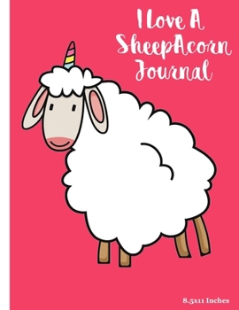 Paperback I Love A Sheep A Corn Journal: Cute Wide Ruled Primary Composition Blank Line Paper Notebook For Everyone That Enjoys Creative Writing and Sketching Book