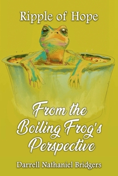 RIPPLE OF HOPE: FROM THE BOILING FROG’S PERSPECTIVE