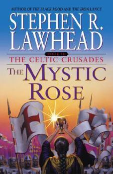 Paperback The Mystic Rose (The Celtic Crusades #3) Book