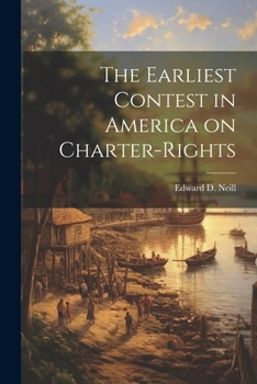 Paperback The Earliest Contest in America on Charter-Rights Book