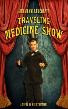Paperback Abraham Lincoln's Traveling Medicine Show Book