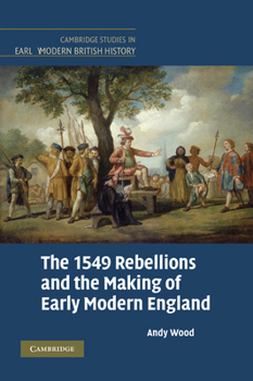 Paperback The 1549 Rebellions and the Making of Early Modern England Book