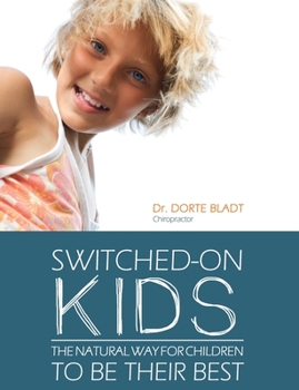 Paperback Switched-on Kids: The natural way for children to be their best Book