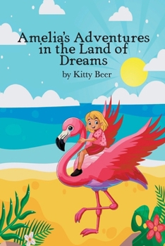 Paperback Amelia's Adventures in the Land of Dreams Book