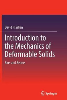 Paperback Introduction to the Mechanics of Deformable Solids: Bars and Beams Book