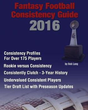 Paperback 2016 Fantasy Football Consistency Guide Book