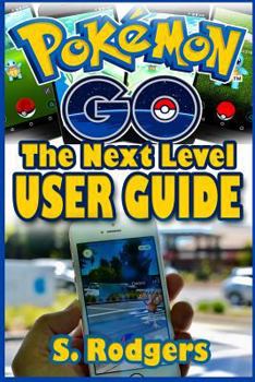 Paperback Pokemon Go: Pokemon Go The Next Level Guide Book