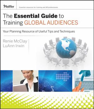 Paperback The Essential Guide to Training Global Audiences: Your Planning Resource of Useful Tips and Techniques Book