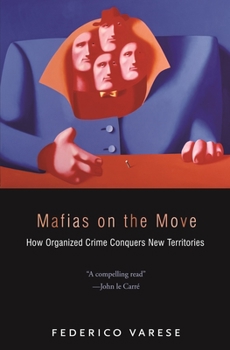 Paperback Mafias on the Move: How Organized Crime Conquers New Territories Book