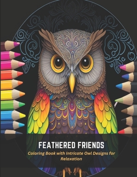 Paperback Feathered Friends: Coloring Book with Intricate Owl Designs for Relaxation Book