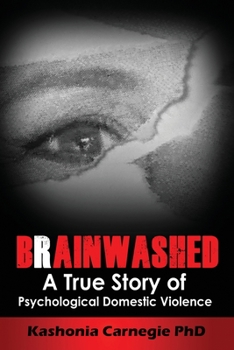 Paperback Brainwashed: A True Story of Psychological Domestic Violence Book