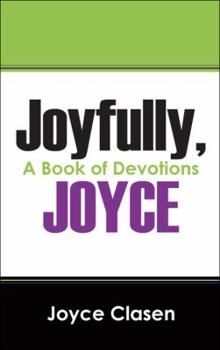 Paperback Joyfully, Joyce: A Book of Devotions Book