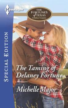 The Taming of Delaney Fortune - Book #4 of the Fortunes of Texas: Cowboy Country