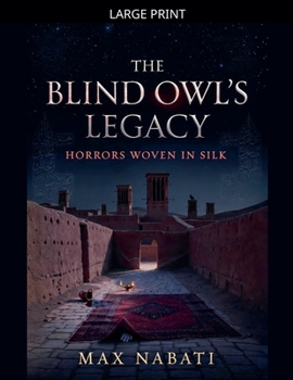 Paperback The Blind Owl's Legacy: Horrors Woven in Silk [Large Print] Book