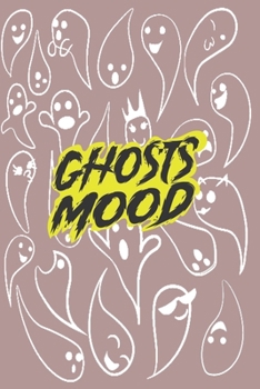 Paperback Mood Ghosts to enjoy tracking your feelings !: Mood Ghosts Coloring notebook - Week Guide to Track your weekly mood 56 Pages of 6?9 inch, SoftCover, M Book