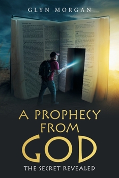 Paperback A Prophecy from God: The Secret Revealed Book