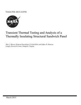 Paperback Transient Thermal Testing and Analysis of a Thermally Insulating Structural Sandwich Panel Book