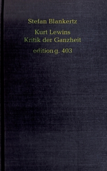 Paperback Kurt Lewins Kritik der Ganzheit [German] Book