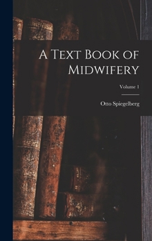 Hardcover A Text Book of Midwifery; Volume 1 Book