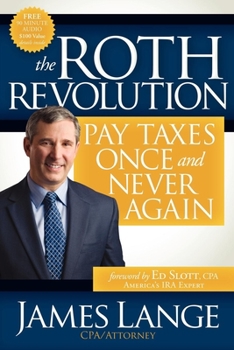 Paperback The Roth Revolution: Pay Taxes Once and Never Again Book