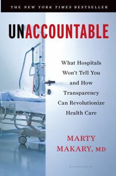 Paperback Unaccountable: What Hospitals Won't Tell You and How Transparency Can Revolutionize Health Care Book