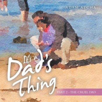 Paperback It's a Dad's Thing: Part 2 - the Cruel Dad Book