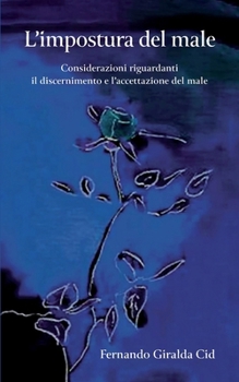 L’impostura del male: Considerazioni riguardanti il discernimento e l’accettazione del male (Italian Edition)