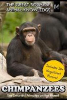 Paperback Chimpanzees: The Smartest Primates on the Planet (includes 20+ magnificent photos!) Book