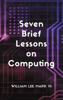 Hardcover Seven Brief Lessons on Computing Book
