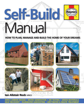 Hardcover Self-Build Manual: How to Plan, Manage and Build the Home of Your Dreams /]cian Alistair Rock Book