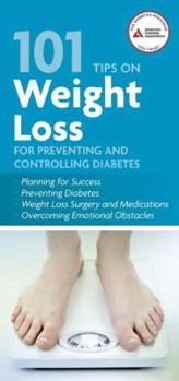 101 Weight Loss Tips for Preventing and Controlling Diabetes by Anne Daly M.S.