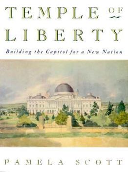 Paperback Temple of Liberty: Building the Capitol for a New Nation Book
