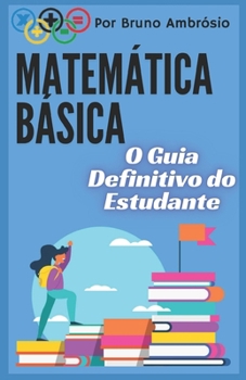 Paperback Matemática Básica: O Guia Definitivo do Estudante [Portuguese] Book